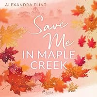 Save Me In Maple Creek Hörbuch