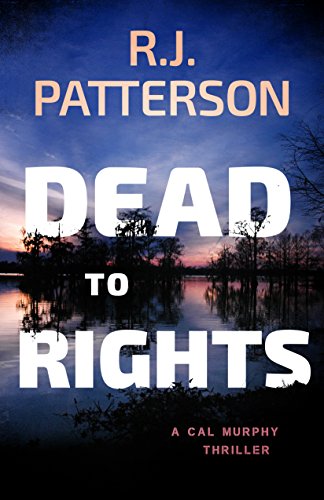 Dead to Rights (A Cal Murphy Thriller Book 10)