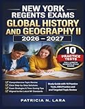 New York Regents Exams - Global History and Geography II 2026–2027: Study Guide with 10 Practice Tests, DBQ Practice, and Targeted Topic Review (New York Regents Success Series)