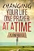 Change Your Life One Prayer at a Time