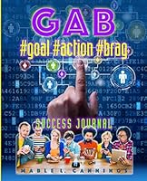 GAB #Goal #Action #Brag: Success Journal 0996669604 Book Cover