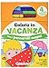 In vacanza. Colora con i pennarelli magici. Ediz. a colori. Con 4 pennarelli