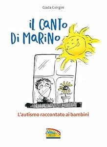 Il canto di Marino. L'autismo raccontato ai bambini