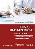 IFRS 15 - Umsatzerlöse (Praxishandbuch) - Josef Töglhofer, Alexandra Winkler-Janovsky 