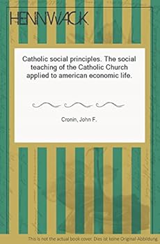 Hardcover Catholic social principles;: The social teaching of the Catholic Church applied to American economic life Book