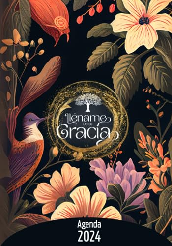 Lléname de tu Gracia, Agenda 2024: Agenda Cristiana mensual y diaria con citas bíblicas, devocional semanal o diario, lista de oración y agenda de contactos