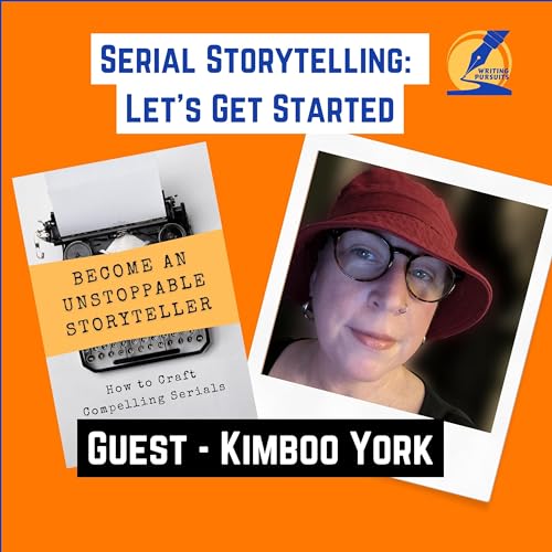 70: Serial Storytelling - Let's Get Started with Guest, Kimboo York cover art
