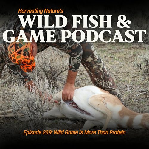 Episode 269: Wild Game Is More Than Protein