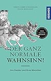  Der ganz normale Wahnsinn!: Von Hunden und ihren Menschen