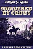  Murdered By Crows (Reuben Cole Westerns Book 5) (English Edition)