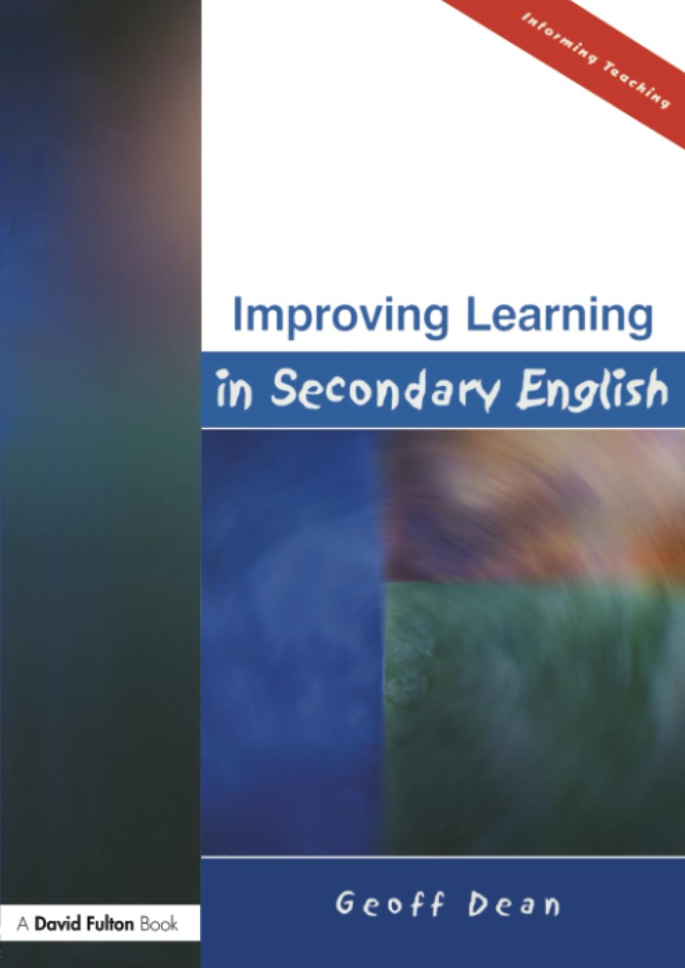 Improving Learning in Secondary English (Informing Teaching)