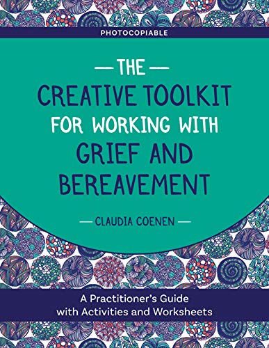 The Creative Toolkit for Working with Grief and Bereavement: A Practitioners Guide with Activities and Worksheets (English Edition)