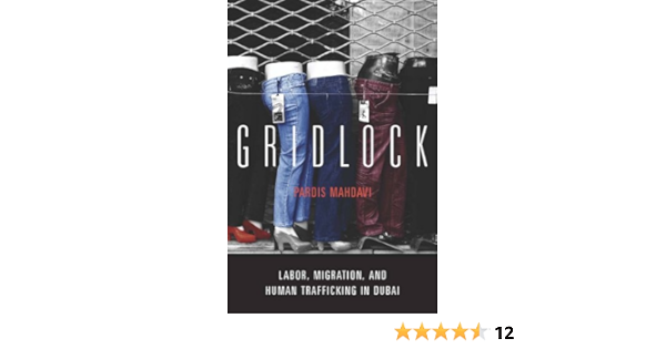 Gridlock: Labor, Migration, and Human Trafficking in Dubai