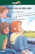 UN HADA CON EL ALA ROTA (Tucán Verde) (TUCÁN +10)