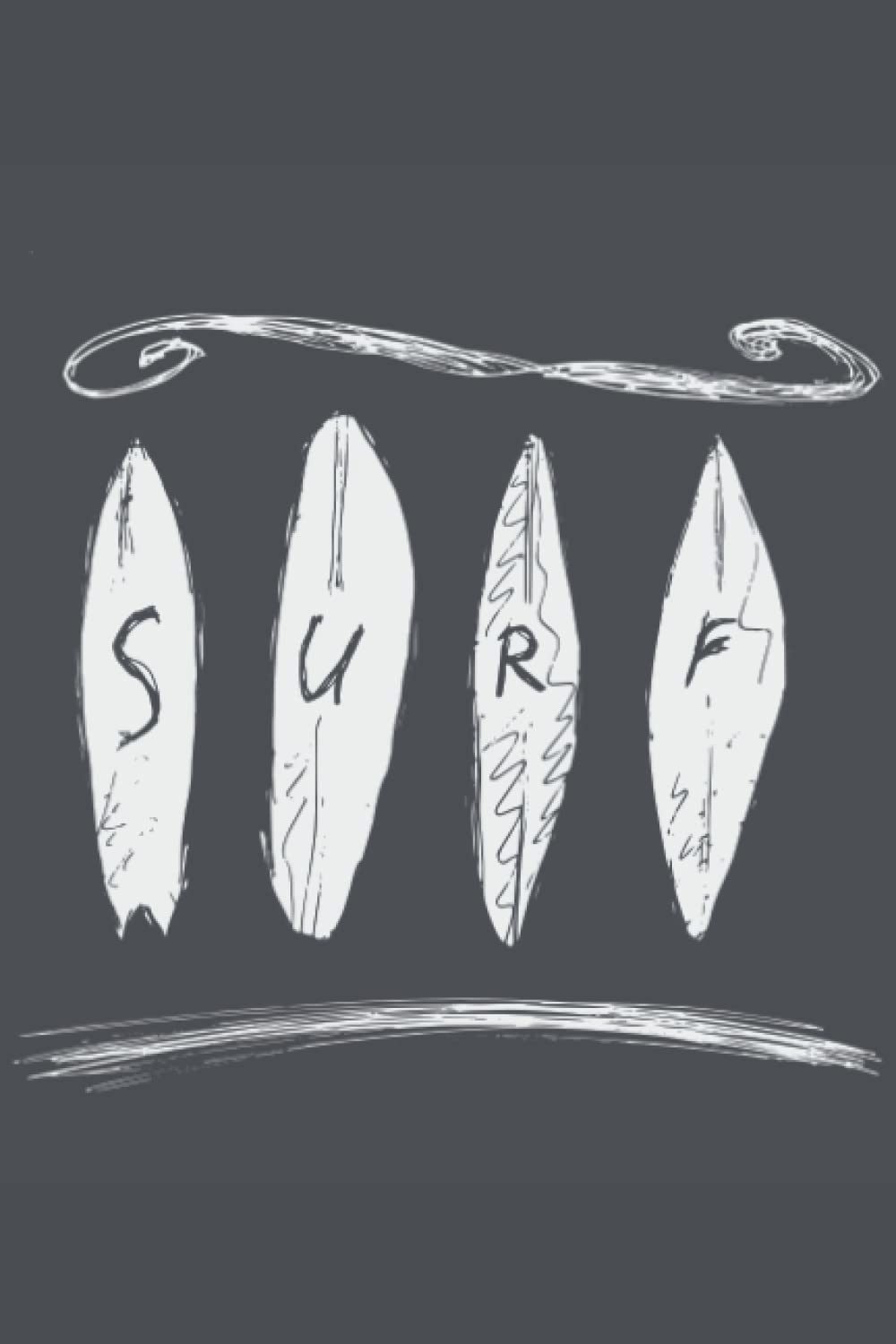 Surf Session Tracker: A Journal To Keep Track Of Your Surfing Progression - A Useful Gift For Novice Surfers