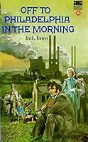 Off to Philadelphia in the Morning 055208655X Book Cover