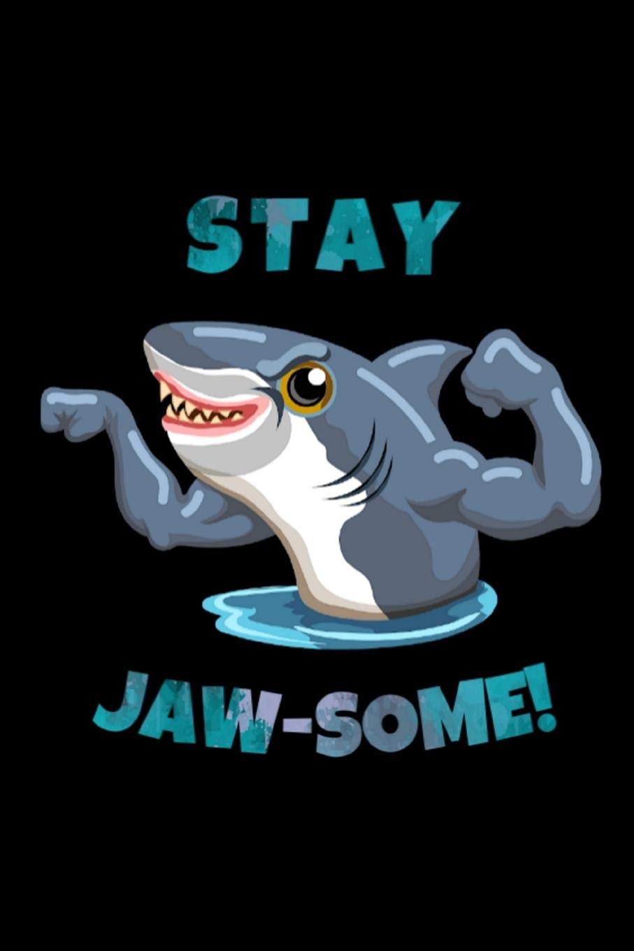 Stay Jaw-Some: Shark Notebook A5 (6"x9" 100 pages Wide Lined Black Cover)