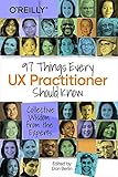 97 Things Every UX Practitioner Should Know: Collective Wisdom from the Experts