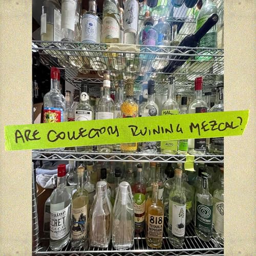 Are collectors ruining Mezcal?