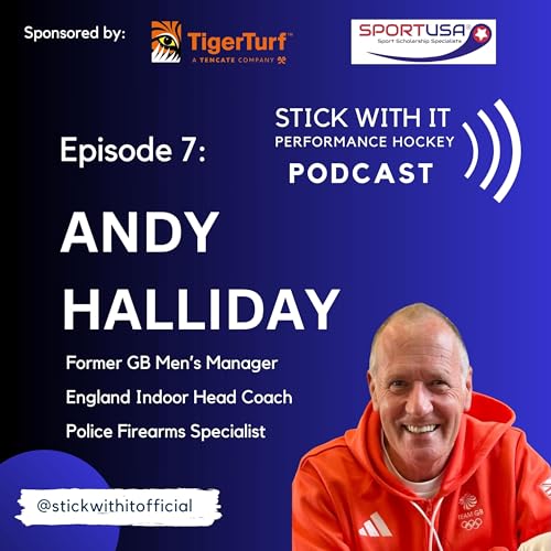 Stick With It Performance Hockey Podcast - Episode #7 ANDY HALLIDAY