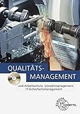 Qualitätsmanagement: und Arbeitsschutz, Umweltmanagement, IT-Sicherheitsmanagement