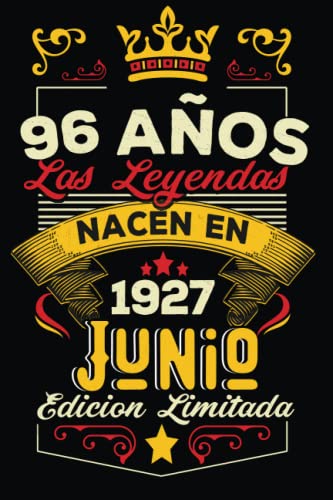 LAS LEYENDAS NACEN EN JUNIO EL AÑO 1927: 96 Aniversario Cuaderno personalizado 96 años regalos Feliz 1927 cumpleaños ideas de regalos