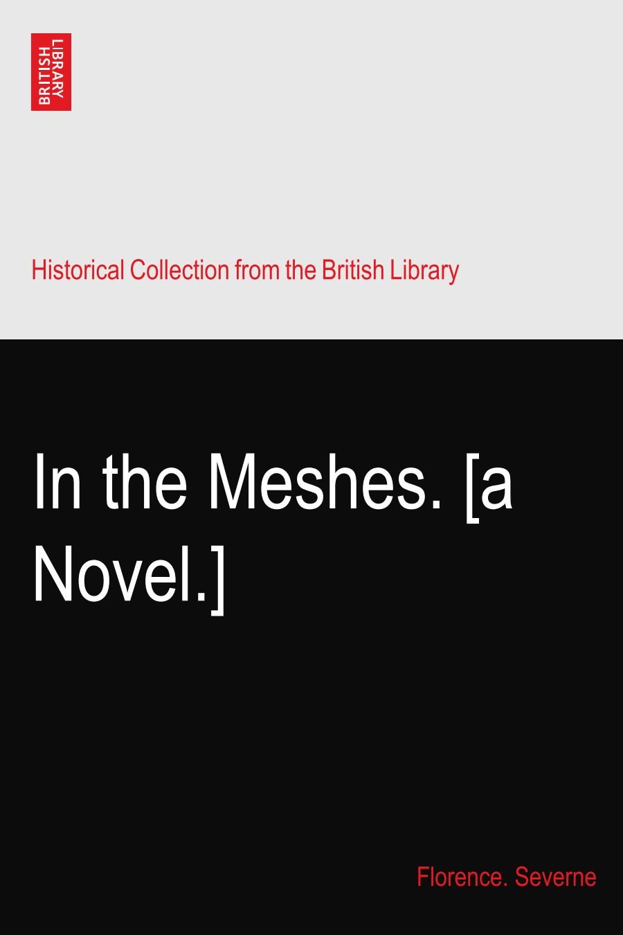 In the Meshes. [a Novel.]