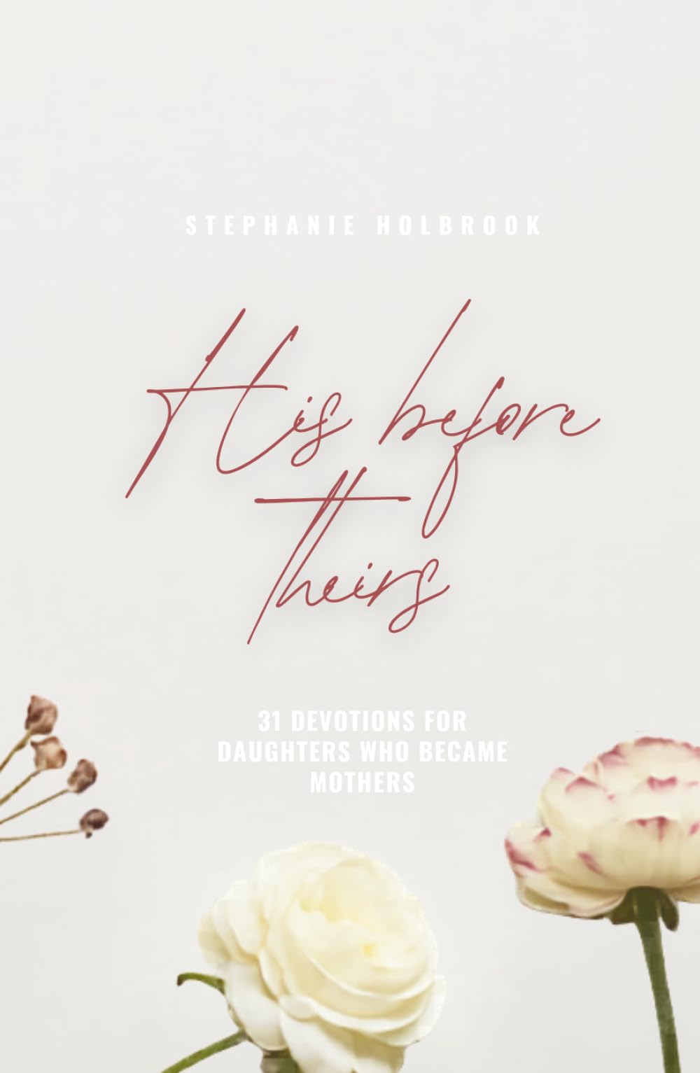 His Before Theirs: 31 Devotions For Daughters Who Became Mothers