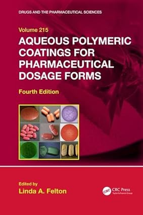 Aqueous Polymeric Coatings For Pharmaceutical Dosage Forms Vol 215 (Hb 2017)