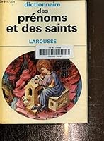 Dictionnaire des prénoms et des saints (Les Dictionnaires de l'homme du XXe siècle ; 47) 2030754722 Book Cover