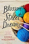 Blossom Street Dreams: A Collection of Debbie Macomber Short Stories: Casey's Dream, Hard Luck's New Teacher, The Space Between Us