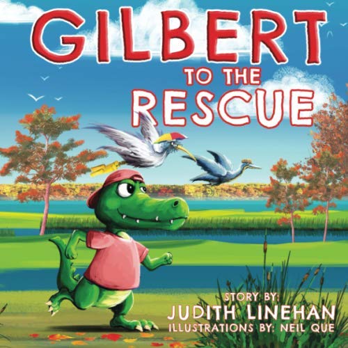 Gilbert To The Rescue (Gilbert the Grumpy Gator): Linehan, Judith, Que ...