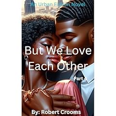 "But We Love Each Other" Part 4 of 11 Audiolibro Por Robert Crooms arte de portada