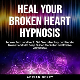 Heal Your Broken Heart Hypnosis cover art