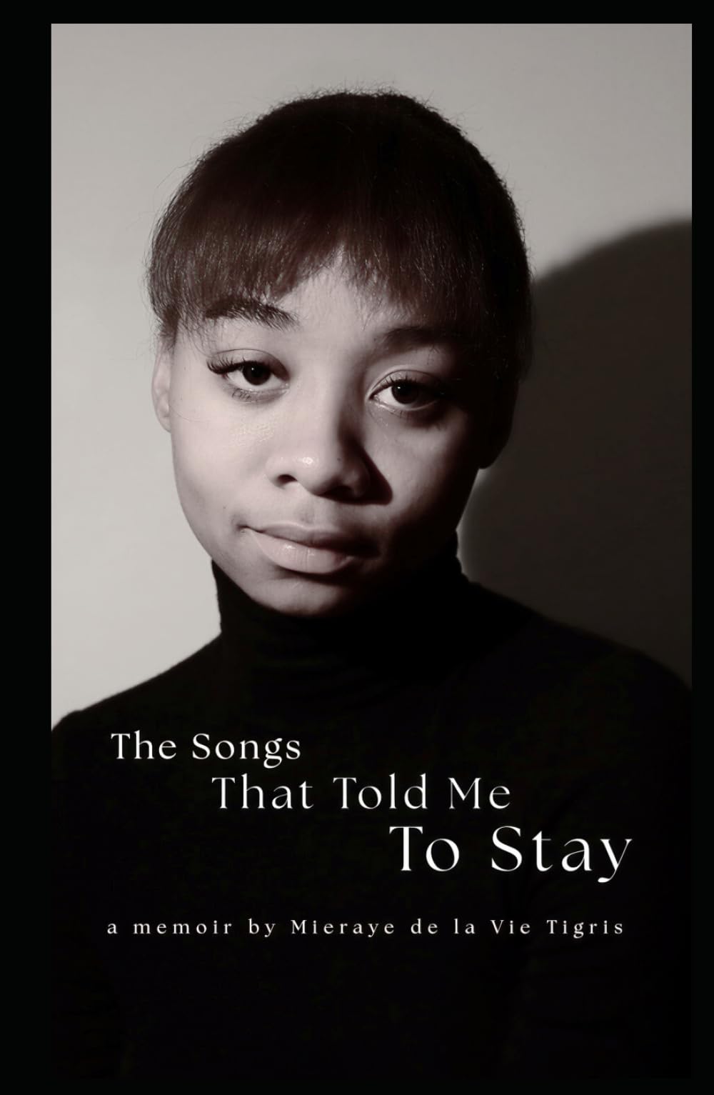The Songs That Told Me To Stay: a memoir