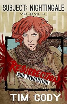 Subject Nightingale, Volume 3: Resurrection and Revolution - Book #3 of the Subject Nightingale