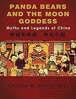 Panda Bears and the Moon Goddess: : Myths and Legends of China 0692452788 Book Cover