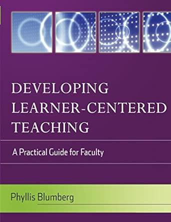 Developing Learner–Centered Teaching: A Practical Guide for Faculty book cover