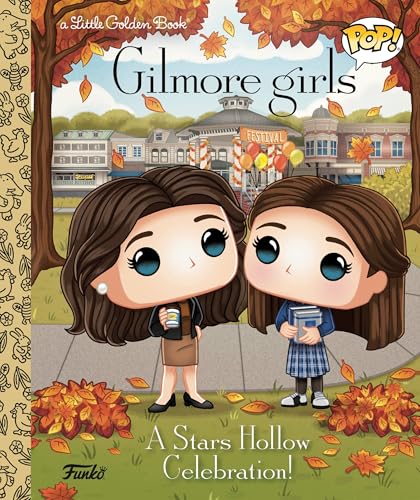 Gilmore Girls: A Stars Hollow Celebration! (Funko Pop!) (Little Golden Book)