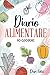 DIARIO ALIMENTARE 90 GIORNI: un Potente Aiuto per Perdere Peso, Ottenere Benessere, Forma Fisica e Diventare la Migliore Versione Di Te Stessa Senza Stress. Include Ricette da Scrivere