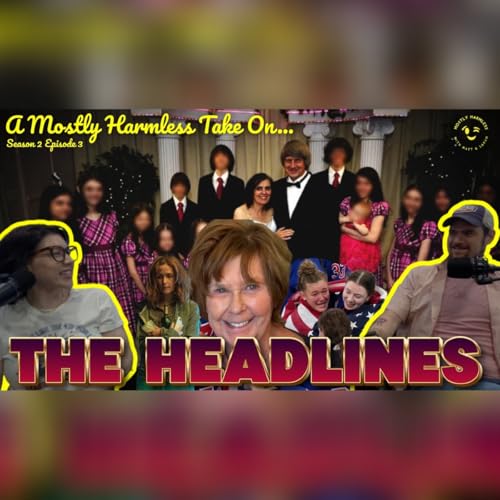 S2E03 - A Mostly Harmless Take on the Headlines