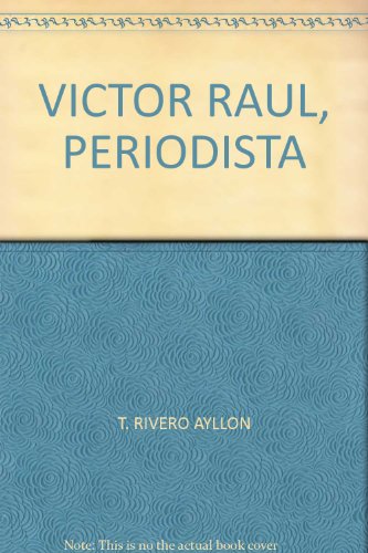 VICTOR RAUL, PERIODISTA B007SMHRHW Book Cover