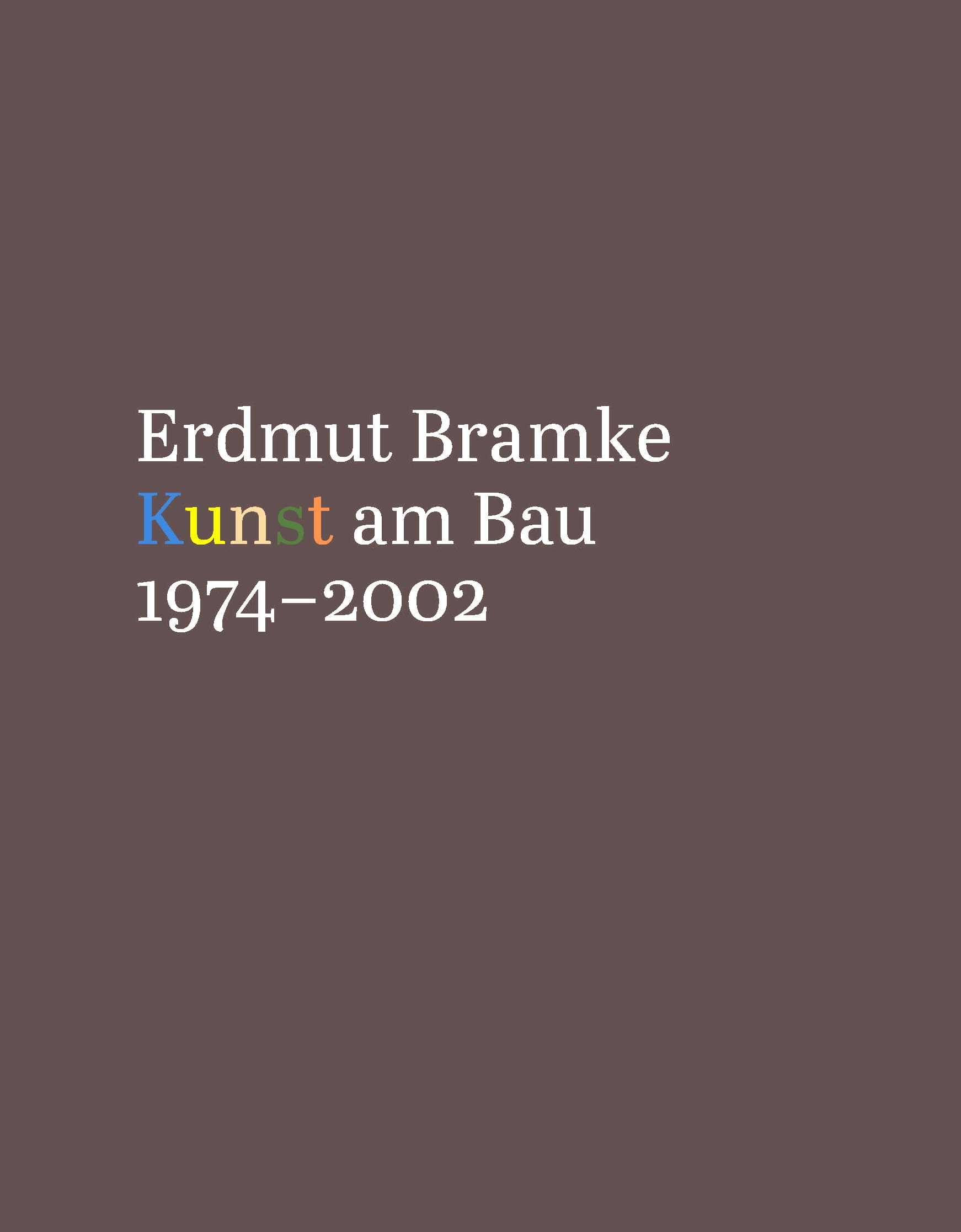 Erdmut Bramke, Werkverzeichnis. Bd. 3: Kunst Am Bau