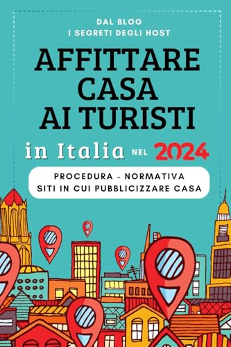 Affittare casa ai turisti in Italia: procedura, normativa, siti migliori
