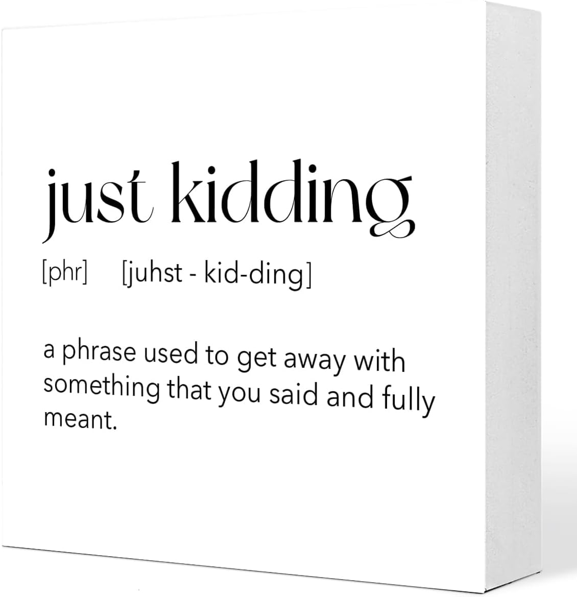 Just Kidding Box Sign 7x7 Inch Funny Definition Wood Decor