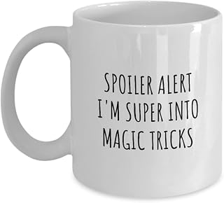 Funny Magic Tricks Mug Spoiler Alert I'm Super Into Funny Gift Idea For Hobby Lover Quote Fan Gag Coffee Tea Cup 11 Oz