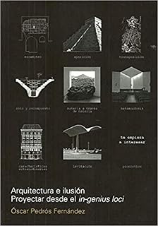 Arquitectura e Ilusion. Proyectar Desde el In-Genius Loci