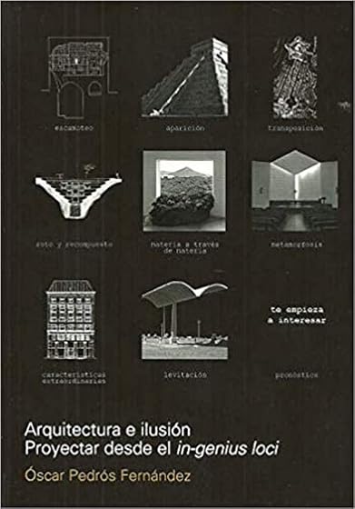 Arquitectura e Ilusion. Proyectar Desde el In-Genius Loci