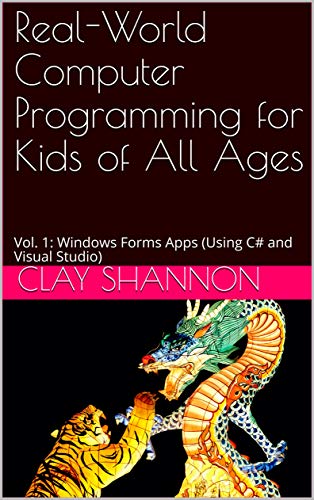 Real-World Computer Programming for Kids of All Ages: Vol. 1: Windows ...
