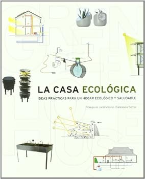 Paperback La Casa Ecologica: Ideas Practicas para un Hogar Ecologico y Salu Dable Book